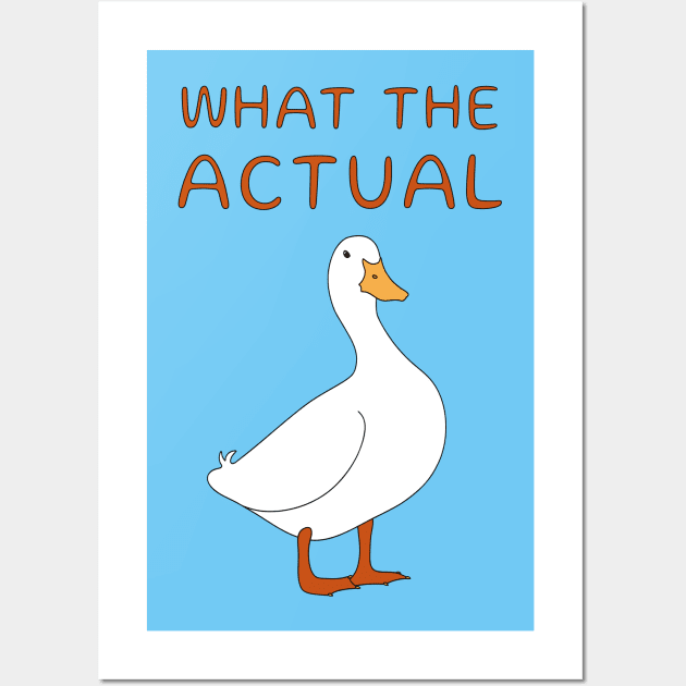 What The Actual Duck Wall Art by BinChickenBaby